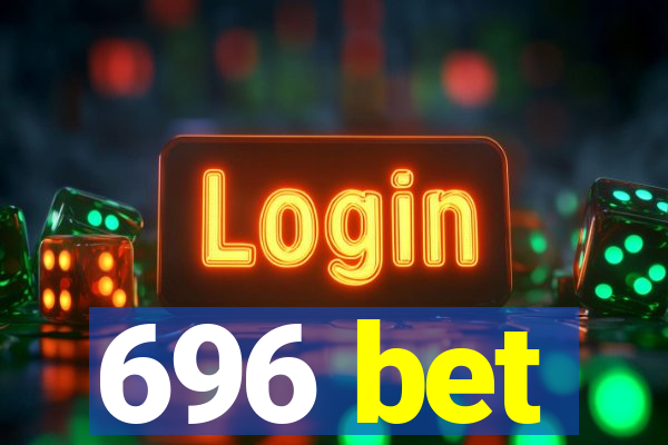 696 bet